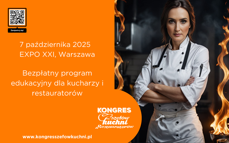 Kongres Szefów Kuchni i Restauratorów 2025 - gotuj z pasją, inspiruj się najlepszymi, zmieniaj gastronomię!