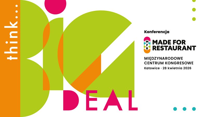 Katowice stolicą wielkich idei polskiej gastronomii. THINK BIG, by osiągnąć BIG DEAL!